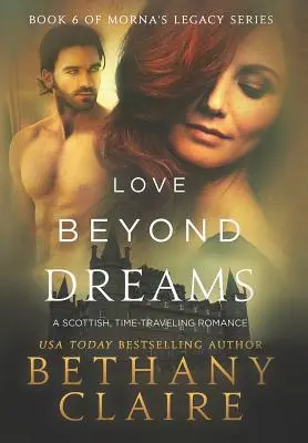 Liebe jenseits der Träume: Ein schottischer Zeitreise-Roman - Love Beyond Dreams: A Scottish, Time Travel Romance