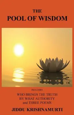 Der Pool der Weisheit: Enthält Wer bringt die Wahrheit, durch welche Autorität und drei Gedichte - The Pool of Wisdom: Includes Who Brings the Truth, by What Authority and Three Poems