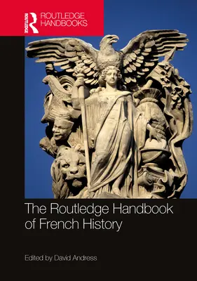 Das Routledge-Handbuch der französischen Geschichte - The Routledge Handbook of French History