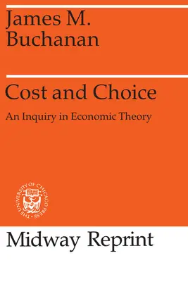 Kosten und Wahlmöglichkeiten: Eine Untersuchung der Wirtschaftstheorie - Cost and Choice: An Inquiry in Economic Theory