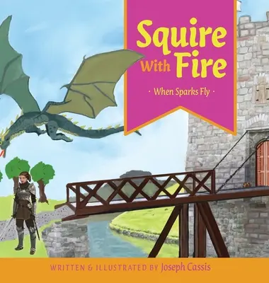 Knappe mit Feuer: Wenn die Funken fliegen - Squire With Fire: When Sparks Fly
