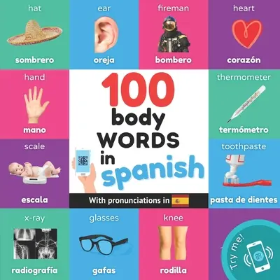 100 Körperwörter auf Spanisch: Zweisprachiges Bilderbuch für Kinder: englisch / spanisch mit Aussprache - 100 body words in spanish: Bilingual picture book for kids: english / spanish with pronunciations