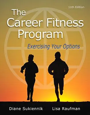 Das Karriere-Fitnessprogramm: Üben Sie Ihre Optionen - The Career Fitness Program: Exercising Your Options