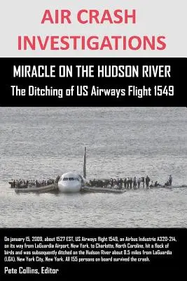 AIR CRASH INVESTIGATIONS MIRACLE ON THE HUDSON RIVER Die Notwasserung von US Airways Flug 1549 - AIR CRASH INVESTIGATIONS MIRACLE ON THE HUDSON RIVER The Ditching of US Airways Flight 1549