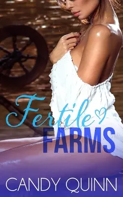 Fruchtbare Farm: 20 erotische Bauernmädchen-Kurzgeschichten - Fertile Farm: 20 Erotic Farm Girl Shorts