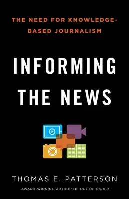 Informieren der Nachrichten: Die Notwendigkeit eines wissensbasierten Journalismus - Informing the News: The Need for Knowledge-Based Journalism