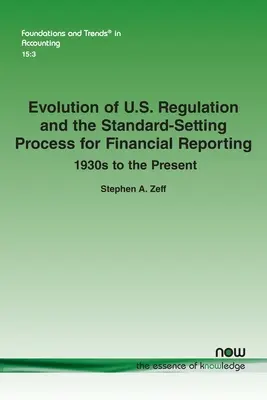 Entwicklung der US-Regulierung und des Standardsetzungsprozesses für die Finanzberichterstattung: 1930er Jahre bis zur Gegenwart - Evolution of U.S. Regulation and the Standard-Setting Process for Financial Reporting: 1930s to the Present