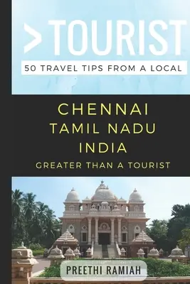 Mehr als ein Tourist- Chennai Tamil Nadu Indien: 50 Reisetipps von einem Einheimischen - Greater Than a Tourist- Chennai Tamil Nadu India: 50 Travel Tips from a Local