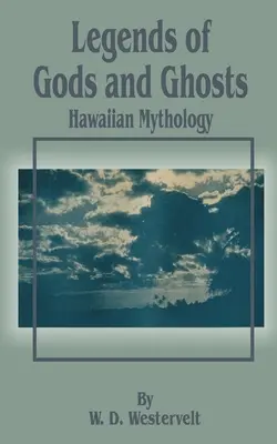 Legenden von Göttern und Geistern (Hawaiianische Mythologie) - Legends of Gods and Ghosts (Hawaiian Mythology)