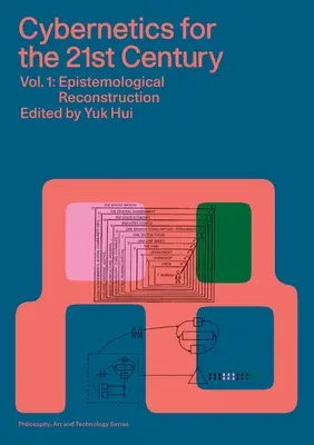 Kybernetik für das 21. Jahrhundert Bd. 1: Erkenntnistheoretische Rekonstruktion - Cybernetics for the 21st Century Vol. 1: Epistemological Reconstruction