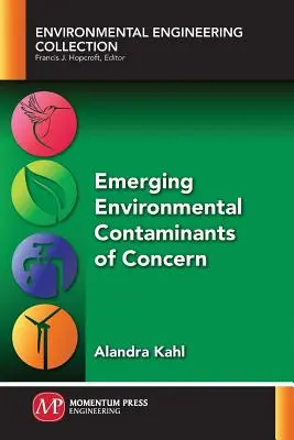 Neu auftretende besorgniserregende Umweltschadstoffe - Emerging Environmental Contaminants of Concern