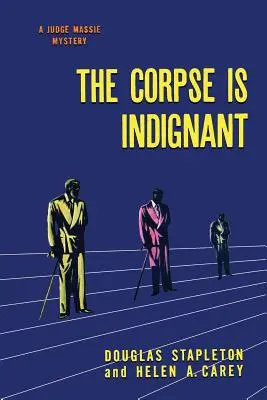 Die Leiche ist entrüstet: (Ein Golden-Age Mystery Reprint) - The Corpse is Indignant: (A Golden-Age Mystery Reprint)