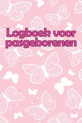 Logboek voor pasgeborenenen: Perfect Geschenk - 120 Dagen Baby Keeper, Baby's Eet, Slaap en Poep Logboek, Baby, Borstvoeding Record Tracking Chart - Logboek voor pasgeborenen: Perfect Geschenk - 120 Dagen Baby Keeper, Baby's Eet, Slaap en Poep Logboek, Baby, Borstvoeding Record Tracking Chart