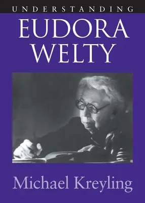 Eudora Welty verstehen - Understanding Eudora Welty