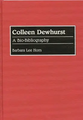 Colleen Dewhurst: Eine Bio-Bibliographie - Colleen Dewhurst: A Bio-Bibliography