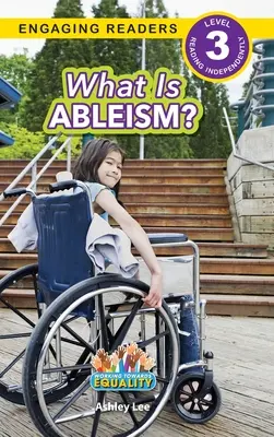 Was ist Behindertenfeindlichkeit? Auf dem Weg zur Gleichberechtigung (Engaging Readers, Stufe 3) - What is Ableism?: Working Towards Equality (Engaging Readers, Level 3)