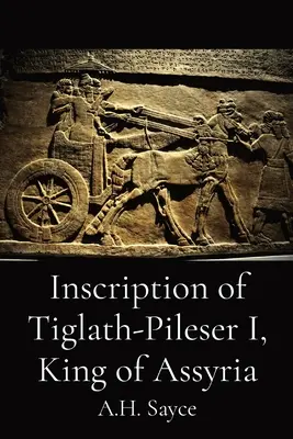 Inschrift von Tiglath-Pileser I., König von Assyrien - Inscription of Tiglath-Pileser I, King of Assyria