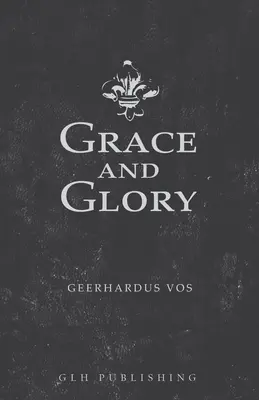 Gnade und Herrlichkeit - Grace and Glory