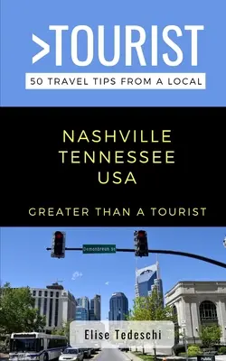 Mehr als ein Tourist- Nashville Tennessee USA: 50 Reisetipps von einem Einheimischen - Greater Than a Tourist- Nashville Tennessee USA: 50 Travel Tips from a Local