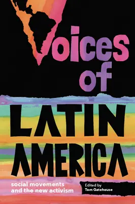 Voices of Latin America: Soziale Bewegungen und der neue Aktivismus - Voices of Latin America: Social Movements and the New Activism