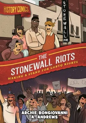 Geschichte Comics: Die Stonewall-Unruhen: Kampf für LGBTQ-Rechte - History Comics: The Stonewall Riots: Making a Stand for LGBTQ Rights