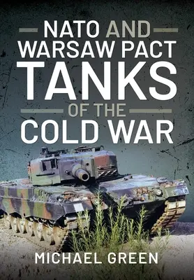 Panzer der NATO und des Warschauer Paktes im Kalten Krieg - NATO and Warsaw Pact Tanks of the Cold War