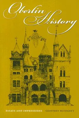 Oberlin Geschichte: Essays und Eindrücke - Oberlin History: Essays and Impressions