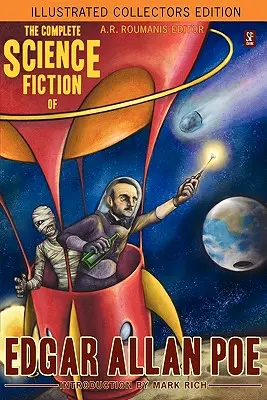 Die gesamte Science Fiction von Edgar Allan Poe (illustrierte Sammlerausgabe) (SF-Klassiker) - The Complete Science Fiction of Edgar Allan Poe (Illustrated Collectors Edition)(SF Classic)
