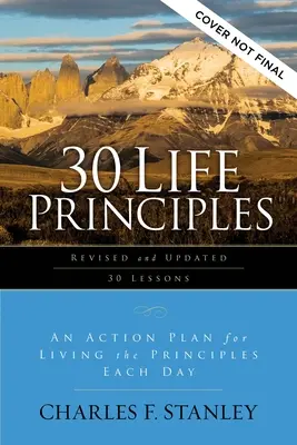 30 Lebensprinzipien, überarbeitet und aktualisiert: Ein Leitfaden für das Wachsen in der Erkenntnis und im Verständnis Gottes - 30 Life Principles, Revised and Updated: A Guide for Growing in Knowledge and Understanding of God