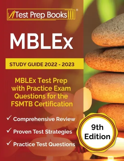 MBLEx Studienführer 2022 - 2023: MBLEx Prüfungsvorbereitung mit Übungsfragen für die FSMTB Zertifizierung [9. Ausgabe] - MBLEx Study Guide 2022 - 2023: MBLEx Test Prep with Practice Exam Questions for the FSMTB Certification [9th Edition]