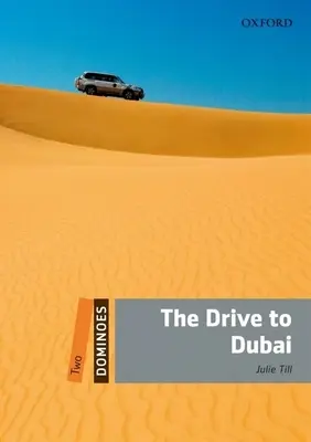 Dominoes, Neue Ausgabe: Stufe 2: 700-Wort-Wortschatz die Fahrt nach Dubai - Dominoes, New Edition: Level 2: 700-Word Vocabulary the Drive to Dubai