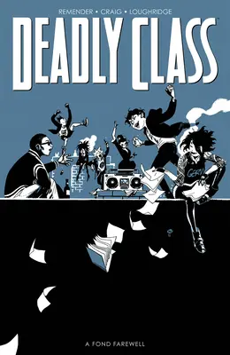 Deadly Class, Band 11: Ein herzliches Lebewohl - Deadly Class, Volume 11: A Fond Farewell