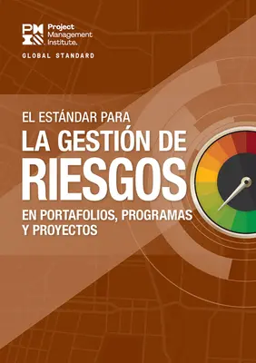 Der Standard für das Risikomanagement in Portfolios, Programmen und Projekten (Spanisch) - The Standard for Risk Management in Portfolios, Programs, and Projects (Spanish)