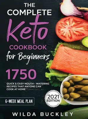 Das komplette Keto-Kochbuch für Einsteiger - The Complete Keto Cookbook for Beginners