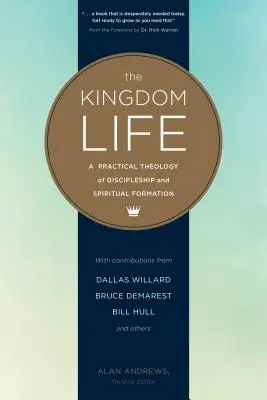 Das Leben im Reich Gottes: Eine praktische Theologie der Jüngerschaft und der geistlichen Formung - The Kingdom Life: A Practical Theology of Discipleship and Spiritual Formation