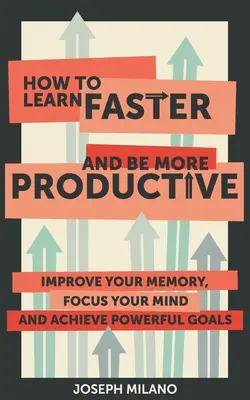 Schneller lernen & produktiver sein - How to Learn Faster & Be More Productive