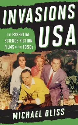 Invasionen in den USA: Die wichtigsten Science-Fiction-Filme der 1950er Jahre - Invasions USA: The Essential Science Fiction Films of the 1950s