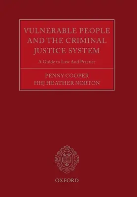Gefährdete Personen und das Strafrechtssystem: Ein Leitfaden für Recht und Praxis - Vulnerable People and the Criminal Justice System: A Guide to Law and Practice