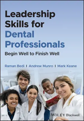 Führungsqualitäten für zahnärztliche Fachkräfte: Gut anfangen und gut enden - Leadership Skills for Dental Professionals: Begin Well to Finish Well