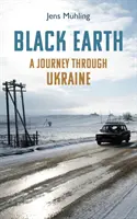 Schwarze Erde - Eine Reise durch die Ukraine - Black Earth - A Journey through Ukraine