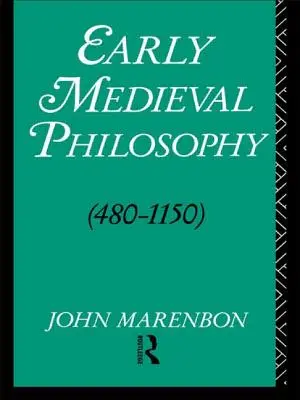 Frühmittelalterliche Philosophie 480-1150: Eine Einführung - Early Medieval Philosophy 480-1150: An Introduction