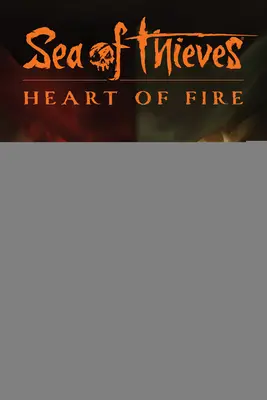 Sea of Thieves: Herz aus Feuer - Sea of Thieves: Heart of Fire