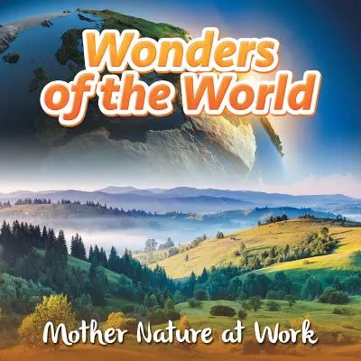 Wunder der Welt: Mutter Natur bei der Arbeit - Wonders of the World: Mother Nature at Work