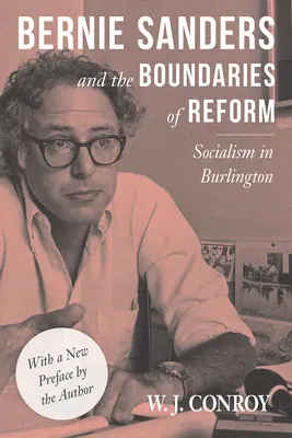 Bernie Sanders und die Grenzen der Reform: Sozialismus in Burlington - Bernie Sanders and the Boundaries of Reform: Socialism in Burlington