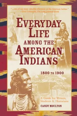 Das Alltagsleben der amerikanischen Indianer 1800-1900 - Everyday Life Among The American Indians 1800-1900