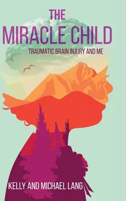 Das Wunderkind: Traumatische Hirnverletzungen und ich - The Miracle Child: Traumatic Brain Injury and Me