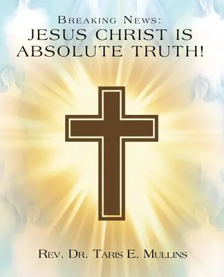 Bahnbrechende Neuigkeiten: Jesus Christus ist die absolute Wahrheit! - Breaking News: Jesus Christ Is Absolute Truth!