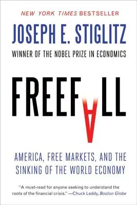 Freier Fall: Amerika, freie Märkte und der Untergang der Weltwirtschaft - Freefall: America, Free Markets, and the Sinking of the World Economy