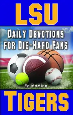 Tägliche Andachten für eingefleischte Fans der LSU Tigers - Daily Devotions for Die-Hard Fans LSU Tigers