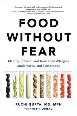 Essen ohne Angst: Nahrungsmittelallergien, -unverträglichkeiten und -empfindlichkeiten erkennen, vorbeugen und behandeln - Food Without Fear: Identify, Prevent, and Treat Food Allergies, Intolerances, and Sensitivities